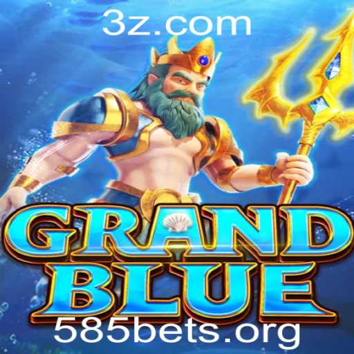 Descubra o Fascinante Mundo do Jogo GRANDBLUE e a Emoção do 585Bet