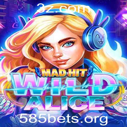 Descubra o Fascinante Mundo de MadHitWildAlice com a Chave 585Bet
